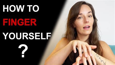 fingering herself|How To Finger Yourself (UPDATED)